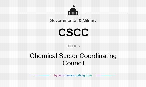 What does CSCC mean? It stands for Chemical Sector Coordinating Council