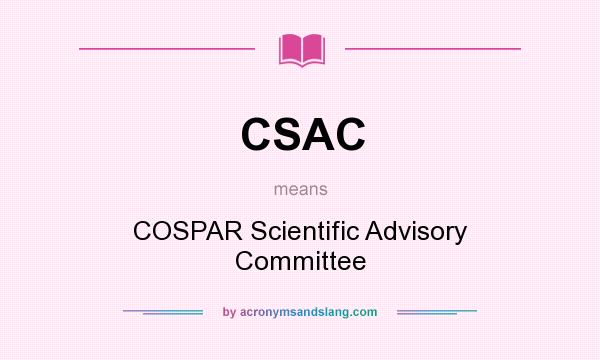 What does CSAC mean? It stands for COSPAR Scientific Advisory Committee