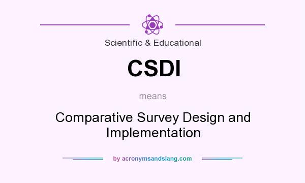 What does CSDI mean? It stands for Comparative Survey Design and Implementation
