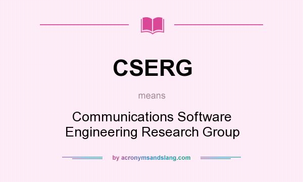 What does CSERG mean? It stands for Communications Software Engineering Research Group
