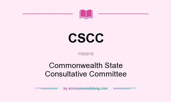 What does CSCC mean? It stands for Commonwealth State Consultative Committee