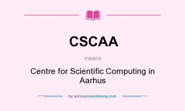 What does CSCAA mean? It stands for Centre for Scientific Computing in Aarhus