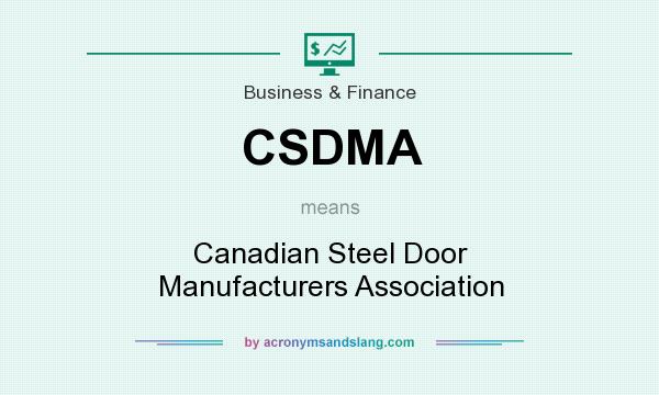 What does CSDMA mean? It stands for Canadian Steel Door Manufacturers Association