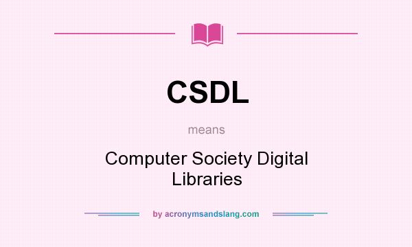 What does CSDL mean? It stands for Computer Society Digital Libraries