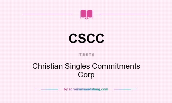 What does CSCC mean? It stands for Christian Singles Commitments Corp