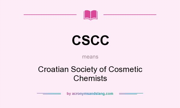 What does CSCC mean? It stands for Croatian Society of Cosmetic Chemists