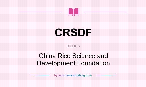 What does CRSDF mean? It stands for China Rice Science and Development Foundation