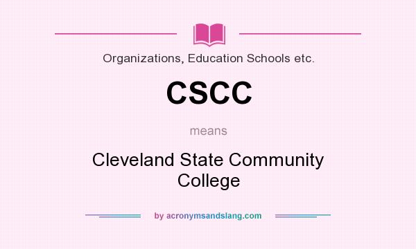 What does CSCC mean? It stands for Cleveland State Community College