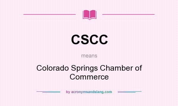 What does CSCC mean? It stands for Colorado Springs Chamber of Commerce