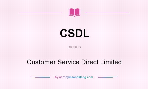 What does CSDL mean? It stands for Customer Service Direct Limited
