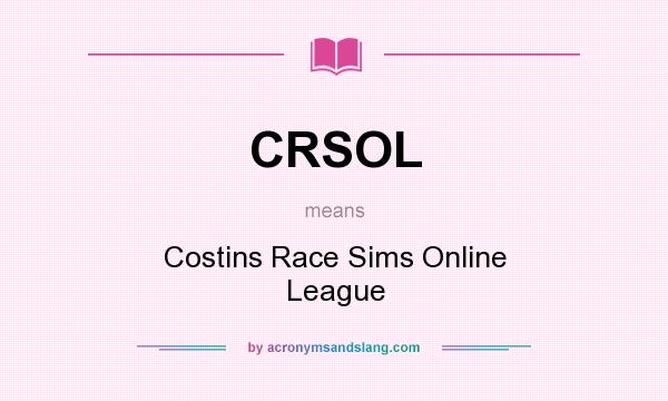 What does CRSOL mean? It stands for Costins Race Sims Online League