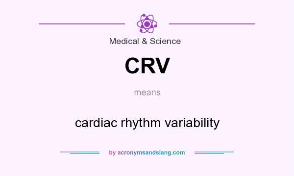 What does CRV mean? It stands for cardiac rhythm variability