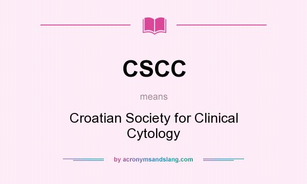 What does CSCC mean? It stands for Croatian Society for Clinical Cytology