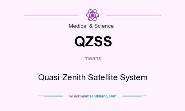 What does QZSS mean? It stands for Quasi-Zenith Satellite System