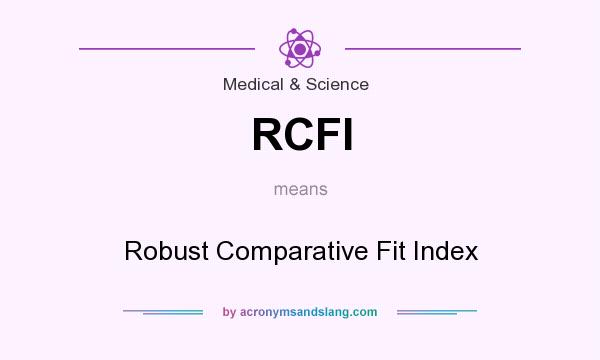 What does RCFI mean? It stands for Robust Comparative Fit Index