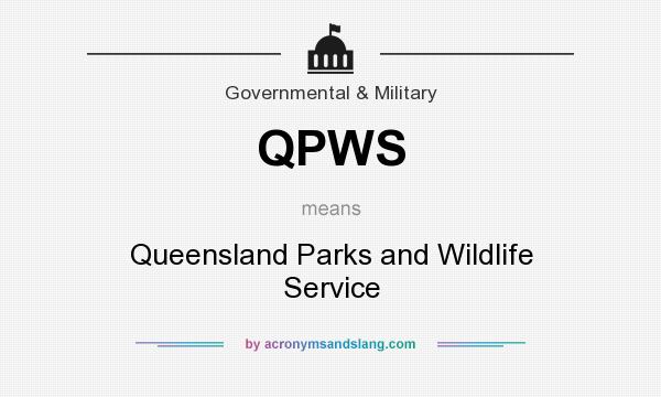 What does QPWS mean? It stands for Queensland Parks and Wildlife Service