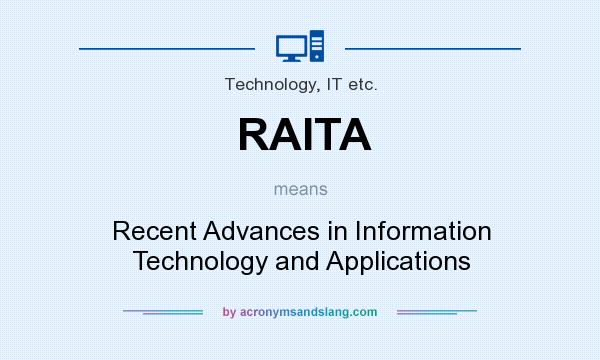 What does RAITA mean? It stands for Recent Advances in Information Technology and Applications