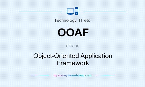 What does OOAF mean? It stands for Object-Oriented Application Framework