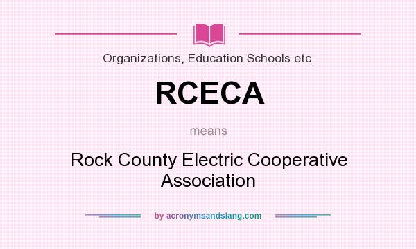 What does RCECA mean? It stands for Rock County Electric Cooperative Association
