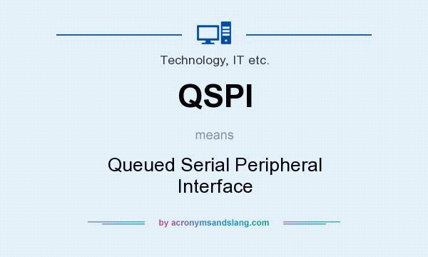 What does QSPI mean? It stands for Queued Serial Peripheral Interface