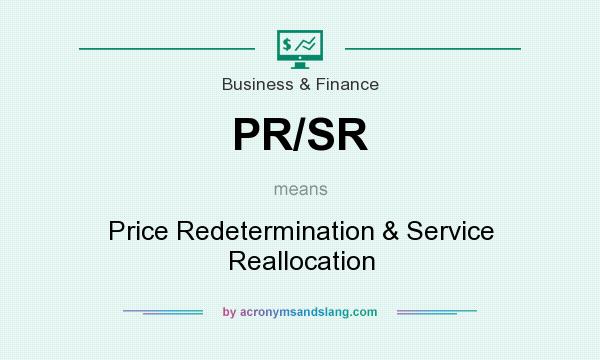 What does PR/SR mean? It stands for Price Redetermination & Service Reallocation