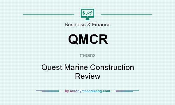 What does QMCR mean? It stands for Quest Marine Construction Review
