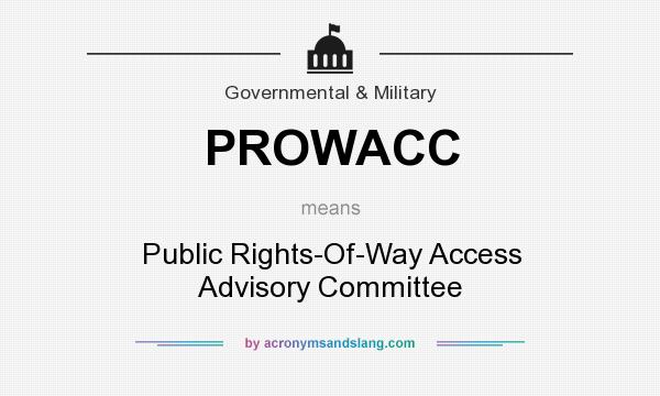 What does PROWACC mean? It stands for Public Rights-Of-Way Access Advisory Committee