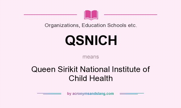 What does QSNICH mean? It stands for Queen Sirikit National Institute of Child Health