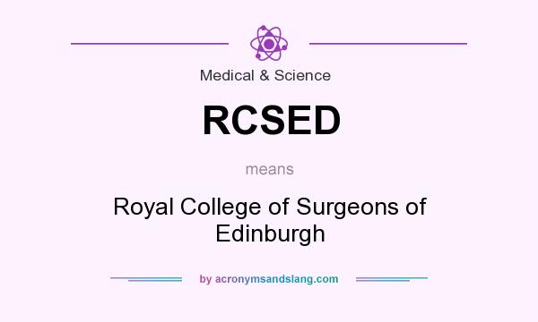 What does RCSED mean? It stands for Royal College of Surgeons of Edinburgh