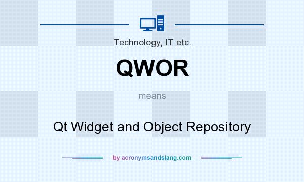 What does QWOR mean? It stands for Qt Widget and Object Repository