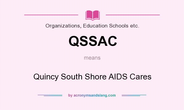 What does QSSAC mean? It stands for Quincy South Shore AIDS Cares