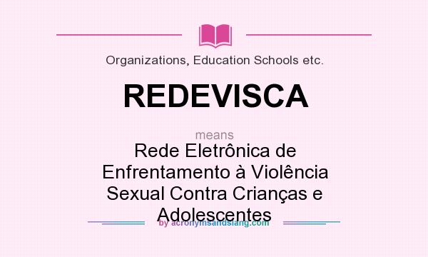 What does REDEVISCA mean? It stands for Rede Eletrônica de Enfrentamento à Violência Sexual Contra Crianças e Adolescentes