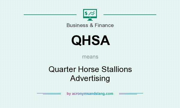 What does QHSA mean? It stands for Quarter Horse Stallions Advertising