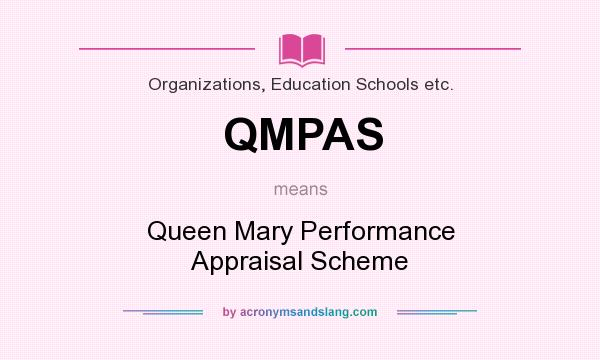 What does QMPAS mean? It stands for Queen Mary Performance Appraisal Scheme