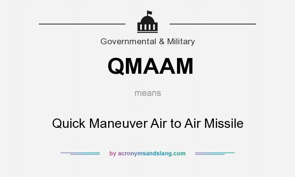 What does QMAAM mean? It stands for Quick Maneuver Air to Air Missile