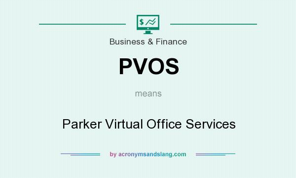 What does PVOS mean? It stands for Parker Virtual Office Services