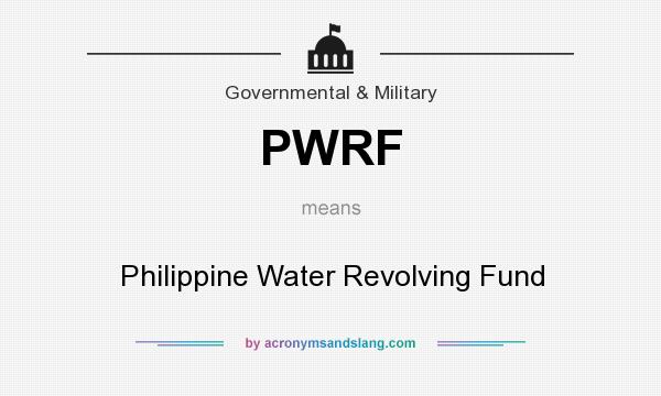 What does PWRF mean? It stands for Philippine Water Revolving Fund