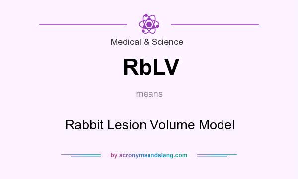 What does RbLV mean? It stands for Rabbit Lesion Volume Model