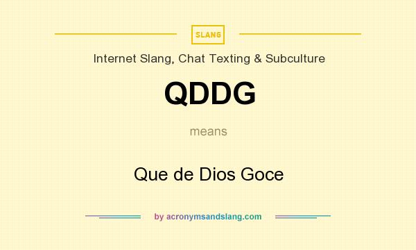 What does QDDG mean? It stands for Que de Dios Goce