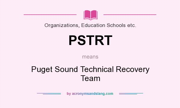 What does PSTRT mean? It stands for Puget Sound Technical Recovery Team