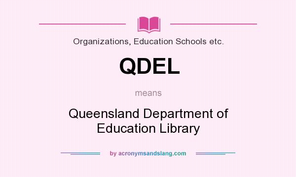 What does QDEL mean? It stands for Queensland Department of Education Library