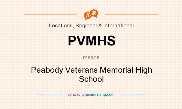 What does PVMHS mean? It stands for Peabody Veterans Memorial High School