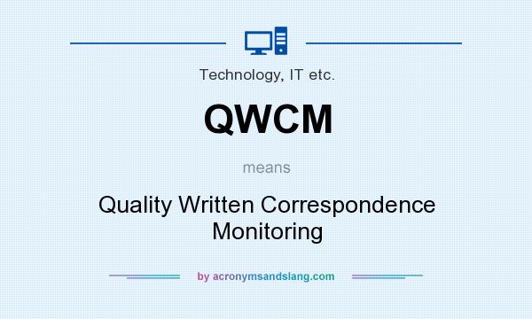 What does QWCM mean? It stands for Quality Written Correspondence Monitoring