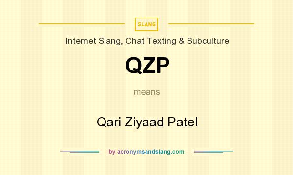 What does QZP mean? It stands for Qari Ziyaad Patel