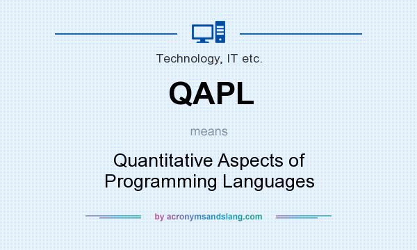 What does QAPL mean? It stands for Quantitative Aspects of Programming Languages