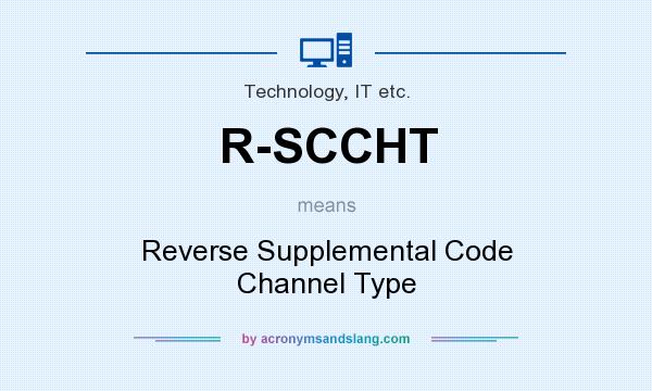 What does R-SCCHT mean? It stands for Reverse Supplemental Code Channel Type