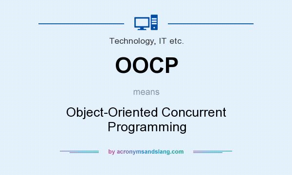 What does OOCP mean? It stands for Object-Oriented Concurrent Programming