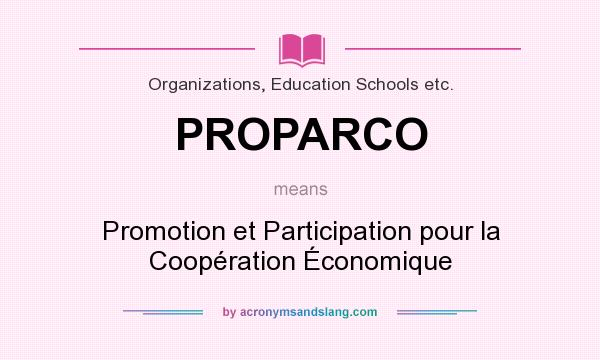What does PROPARCO mean? It stands for Promotion et Participation pour la Coopération Économique