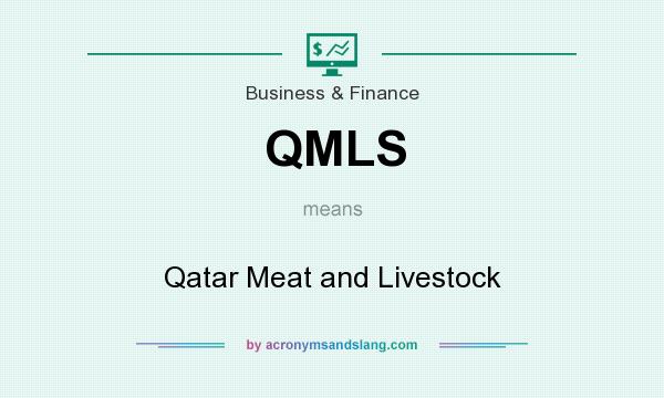 What does QMLS mean? It stands for Qatar Meat and Livestock