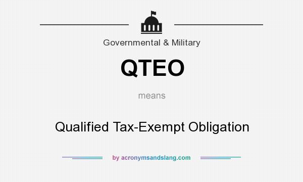 What does QTEO mean? It stands for Qualified Tax-Exempt Obligation